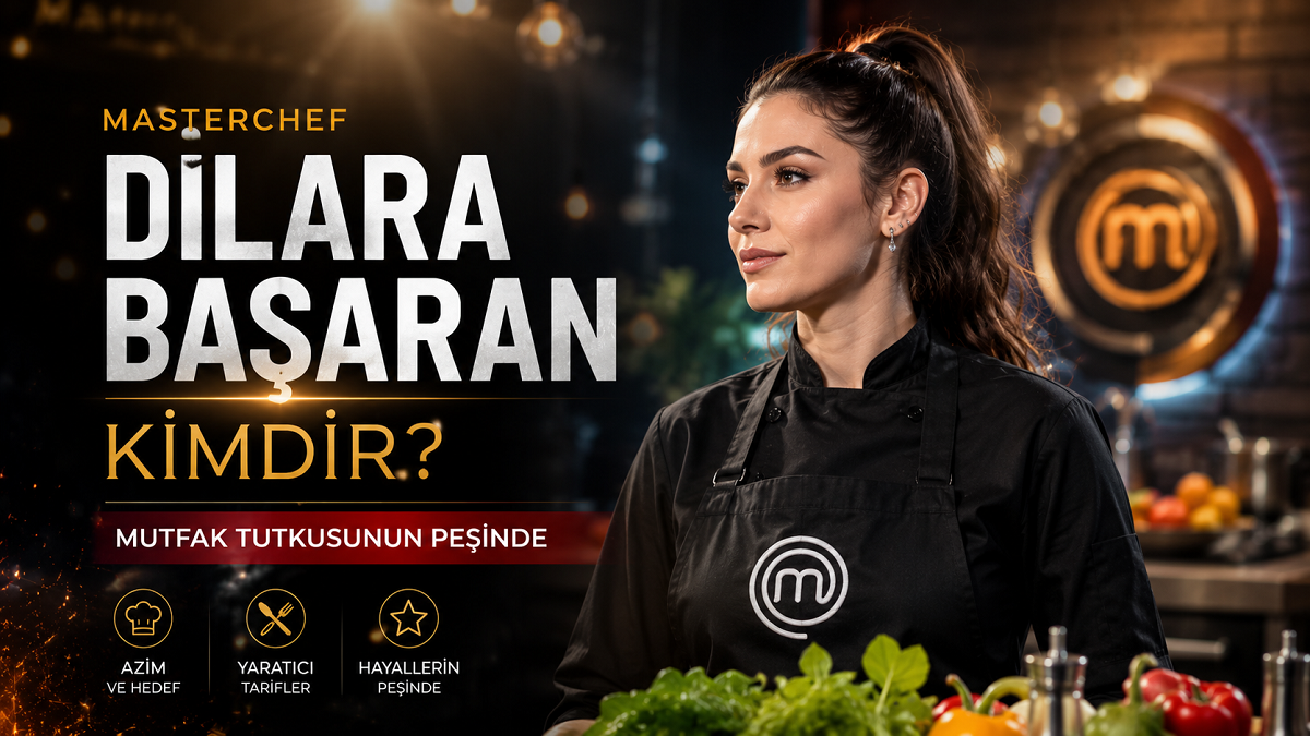 Masterchef Dilara Başaran Kimdir?